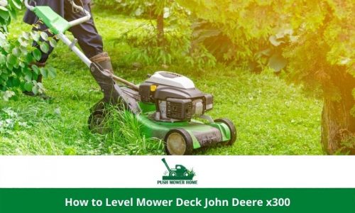 How to Level Mower Deck John Deere x300